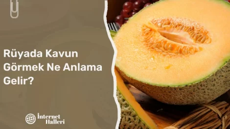 Rüyada Kavun Görmek