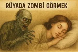 rüyada zombi görmek