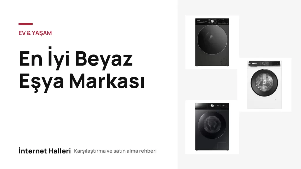 En İyi Beyaz Eşya Markası – İnternet Halleri kapak görseli