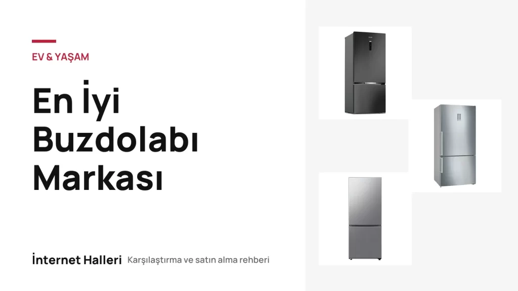 En İyi Buzdolabı Markası – İnternet Halleri kapak görseli