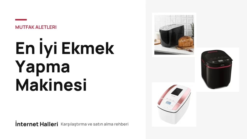 En İyi Ekmek Yapma Makinesi – İnternet Halleri kapak görseli