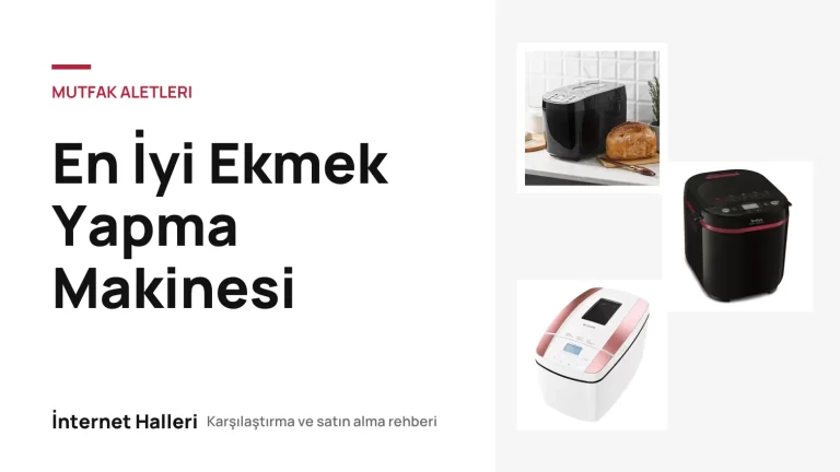 En İyi Ekmek Yapma Makinesi – İnternet Halleri kapak görseli