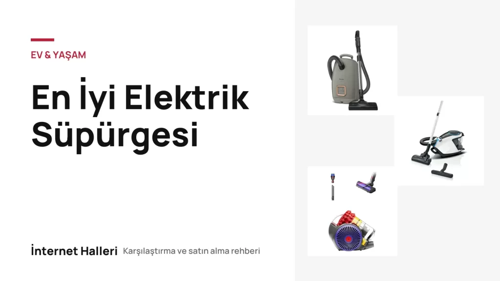 En İyi Elektrik Süpürgesi – İnternet Halleri kapak görseli