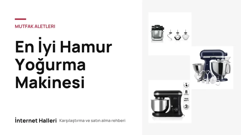 En İyi Hamur Yoğurma Makinesi – İnternet Halleri kapak görseli