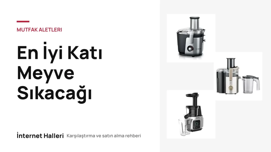 En İyi Katı Meyve Sıkacağı – İnternet Halleri kapak görseli