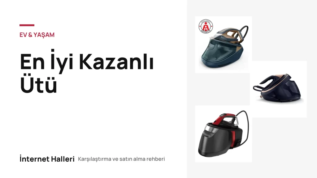 En İyi Kazanlı Ütü – İnternet Halleri kapak görseli