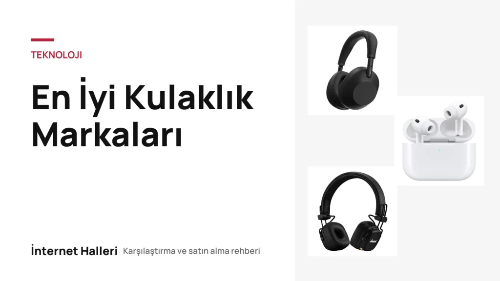 En İyi Kulaklık Markaları – İnternet Halleri kapak görseli
