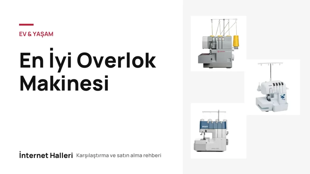 En İyi Overlok Makinesi – İnternet Halleri kapak görseli