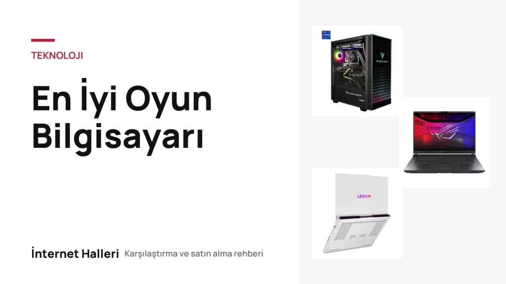 En İyi Oyun Bilgisayarı – İnternet Halleri kapak görseli