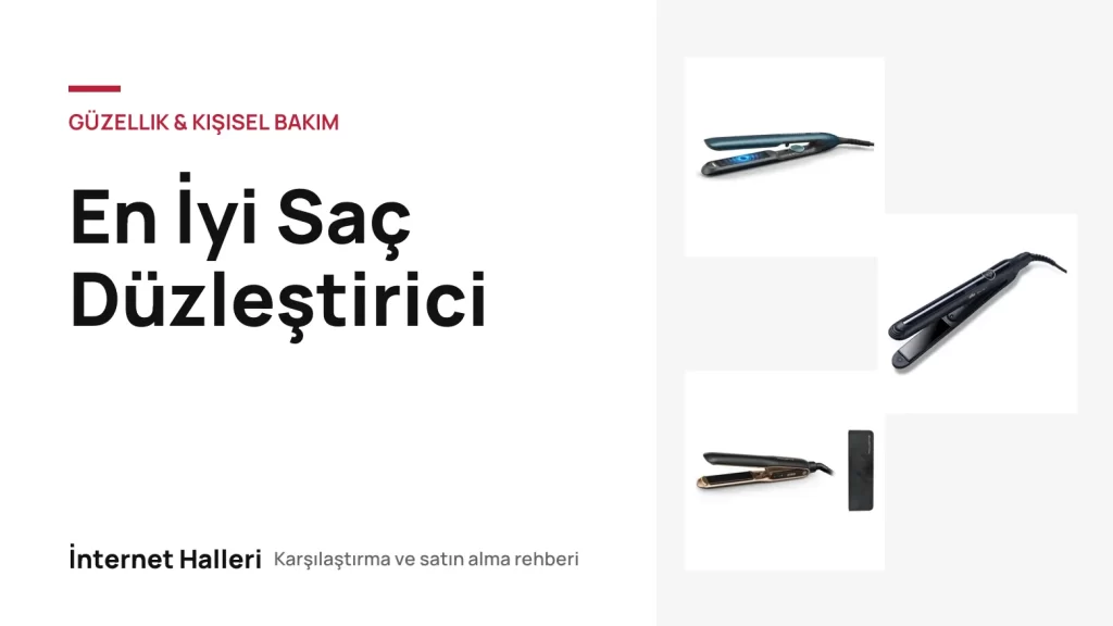 En İyi Saç Düzleştirici – İnternet Halleri kapak görseli