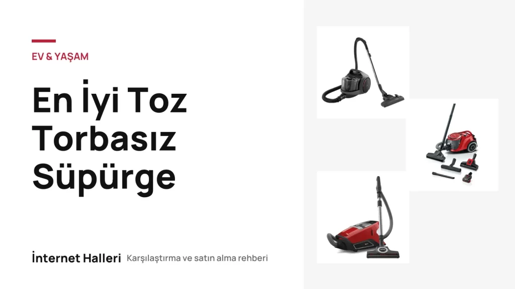 En İyi Toz Torbasız Süpürge – İnternet Halleri kapak görseli