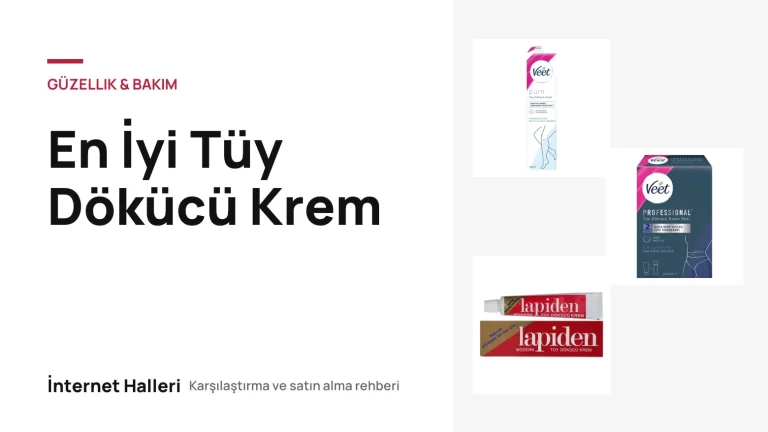 En İyi Tüy Dökücü Krem – İnternet Halleri kapak görseli