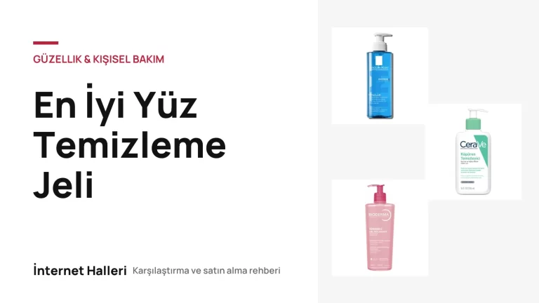 En İyi Yüz Temizleme Jeli – İnternet Halleri kapak görseli