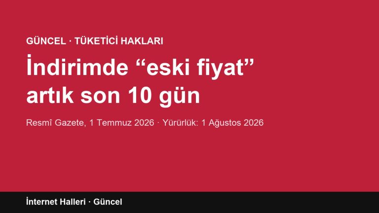 İndirim reklamlarında eski fiyat için 10 gün kuralı – Resmî Gazete 1 Temmuz 2026